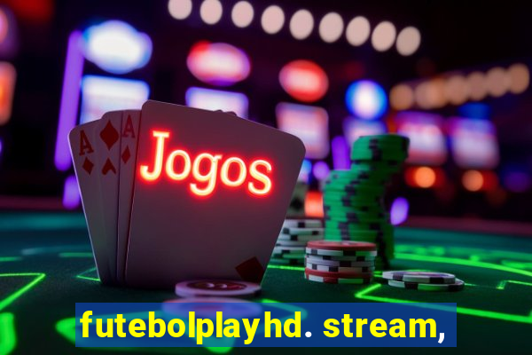 futebolplayhd. stream,